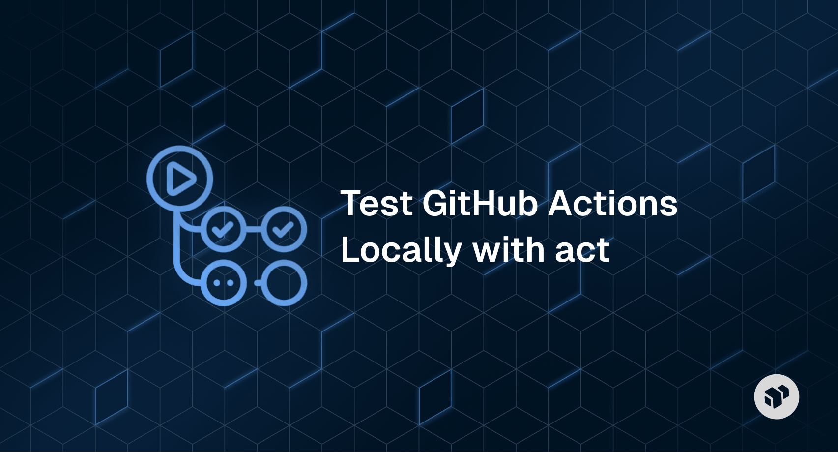 Guide on testing GitHub Actions workflows locally using the tool act